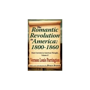 Učebnice Romantic Revolution in America: 1800-1860 - Parrington, Vernon Louis