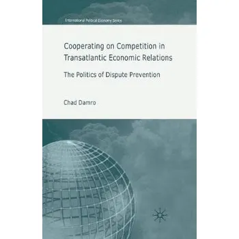 Kniha Cooperating on Competition in Transatlantic Economic Relations - Damro, C.