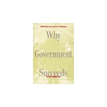 Why Government Succeeds and Why It Fails - Glazer, Amihai a Rothenberg, Lawrence S.