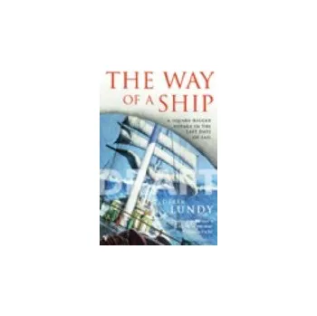 Populárně naučná literatura pro dospělé Way of a Ship - Lundy, Derek