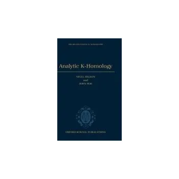 Matematika Analytic K-Homology - Higson, Nigel (Professor of Mathematics, Professor of Mathematics, Pennsylvania State University) a Roe, John (Professor of Mathematics, Professor of Mathematics, Pennsylvania State University)