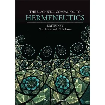 Kniha Blackwell Companion to Hermeneutics