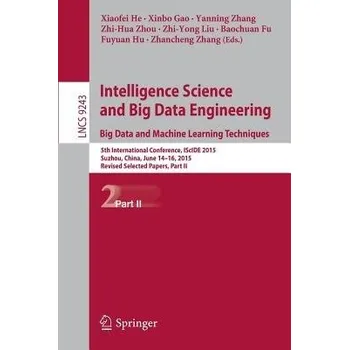 Technika Intelligence Science and Big Data Engineering. Big Data and Machine Learning Techniques