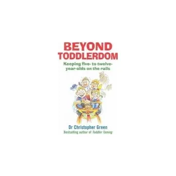 Kniha Beyond Toddlerdom - Green, Dr Christopher