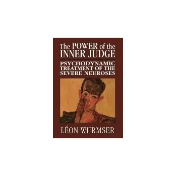 Power of the Inner Judge - Wurmser, Leon