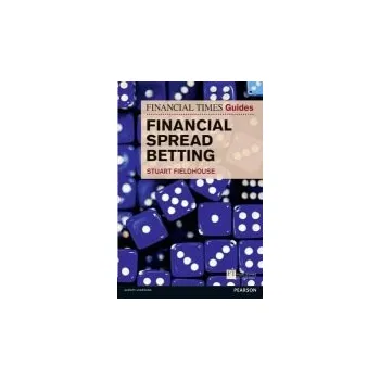 Učebnice Financial Times Guide to Financial Spread Betting, The - Fieldhouse, Stuart
