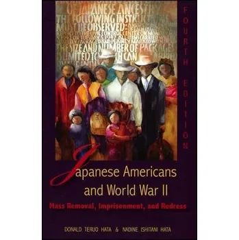 Kniha Japanese Americans and World War II - Hata, Donald Teruo a Hata, Nadine Ishitani