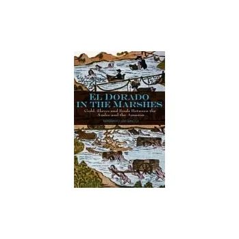 Kniha El Dorado in the Marshes - Livi-Bacci, Massimo (University of Florence)