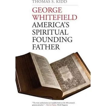 Populárně naučná literatura pro dospělé George Whitefield - Kidd, Thomas S.