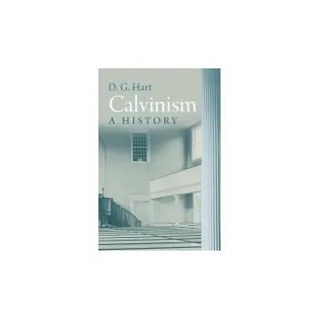 Calvinism - Hart, Darryl