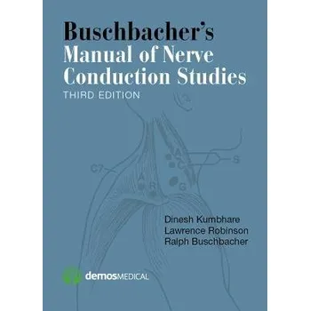 Buschbacher's Manual of Nerve Conduction Studies - Kumbhare, Dinesh a Robinson, Lawrence a Buschbacher, Ralph