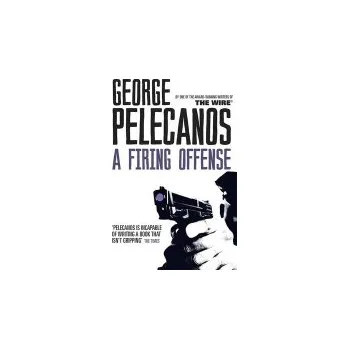 Beletrie pro dospělé Firing Offense - Pelecanos, George