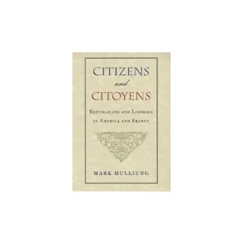 Citizens and Citoyens - Hulliung, Mark