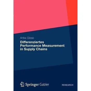 Differenziertes Performance Measurement in Supply Chains - Giese, Anke