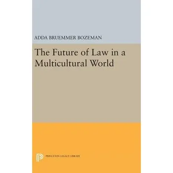 Future of Law in a Multicultural World - Bozeman, Adda Bruemmer