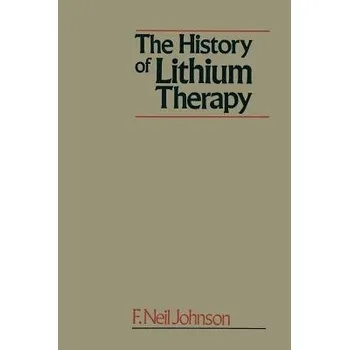 Populárně naučná literatura pro dospělé History of Lithium Therapy - Johnson, Frederick Neil