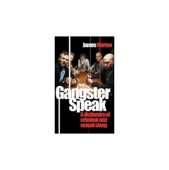 Kniha Gangster Speak - Morton, James