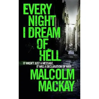 Beletrie pro dospělé Every Night I Dream of Hell - Mackay, Malcolm