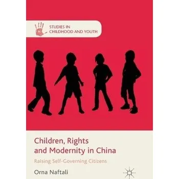 Učebnice Children, Rights and Modernity in China - Naftali, O.