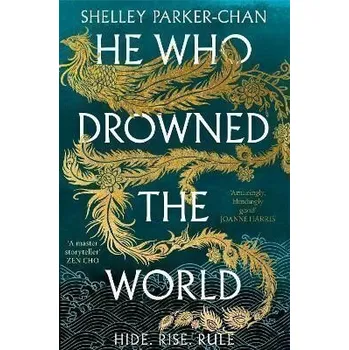 He Who Drowned the World - Parker-Chan Shelley