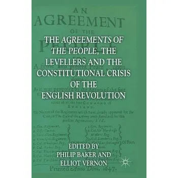 Agreements of the People, the Levellers, and the Constitutional Crisis of the English Revolution - Vernon, Elliot