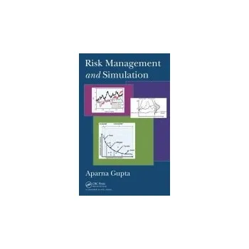 Populárně naučná literatura pro dospělé Risk Management and Simulation - Gupta, Aparna