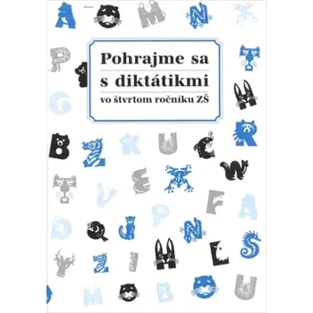 Encyklopedie Pohrajme sa s diktátikmi vo štvrtom ročníku ZŠ (Margita Svobodova, 2009)