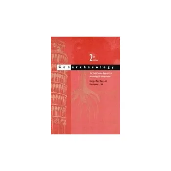 Populárně naučná literatura pro dospělé Geoarchaeology - Rapp, George (Rip), Jr. a Hill, Christopher L.
