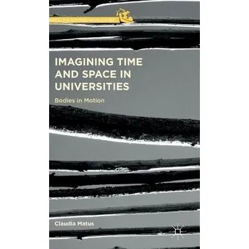 Učebnice Imagining Time and Space in Universities - Matus, Claudia