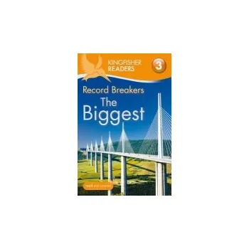 Kingfisher Readers: Record Breakers - The Biggest (Level 3: Reading Alone with Some Help) - Llewellyn, Claire a Feldman, Thea