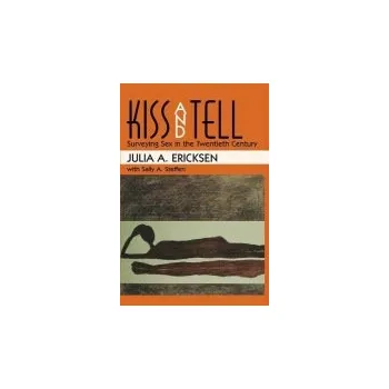 Kiss and Tell - Ericksen, Julia A.