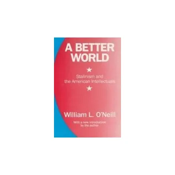 Kniha Better World - O'Neill, William L.