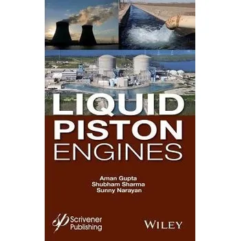 Liquid Piston Engines - Gupta, Aman (Punjab Technical University, India) a Sharma, Shubham (Punjab Technical University, India) a Narayan, Sunny (University of Bristol, UK)