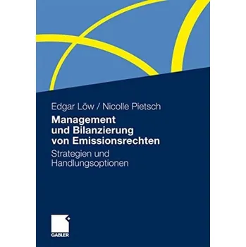 Management und Bilanzierung von Emissionsrechten - Low, Edgar a Pietsch, Nicolle