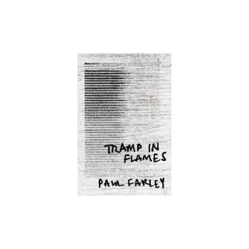 Populárně naučná literatura pro dospělé Tramp in Flames - Farley, Paul