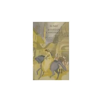 Populárně naučná literatura pro dospělé Bosnian Chronicle - Andric, Ivo