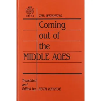 Kniha Coming Out of the Middle Ages - Zhu, Weizheng a Hayhoe, Ruth