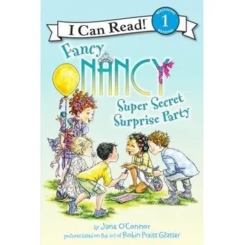 Fancy Nancy: Super Secret Surprise Party - O'Connor, Jane
