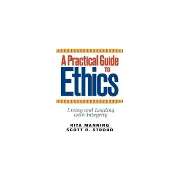 Kniha Practical Guide to Ethics - Manning, Rita