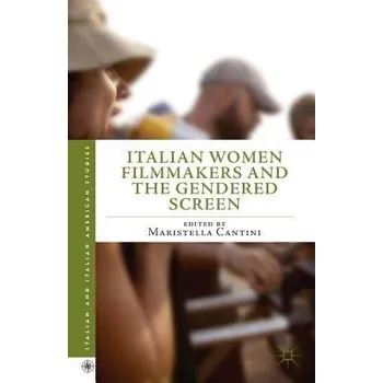 Učebnice Italian Women Filmmakers and the Gendered Screen - Cantini, Maristella