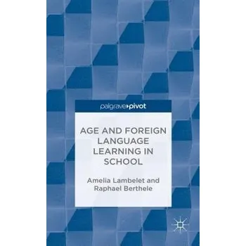 Učebnice Age and Foreign Language Learning in School - Lambelet, A. a Berthele, R.