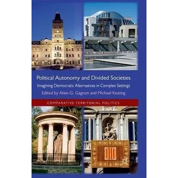 Učebnice Political Autonomy and Divided Societies - Gagnon, Alain-G a Keating, Michael
