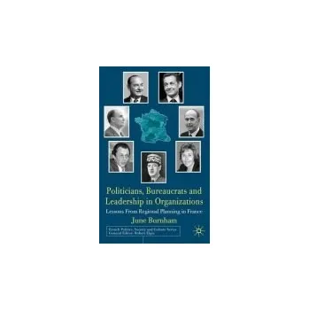 Učebnice Politicians, Bureaucrats and Leadership in Organizations - Burnham, J.