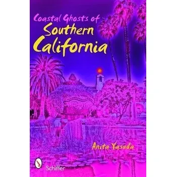Cestování Coastal Ghosts of Southern California - Yasuda, Anita
