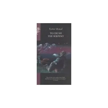 To Crush The Serpent - Kemal, Yashar
