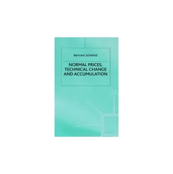 Normal Prices, Technical Change and Accumulation - Schefold, B.