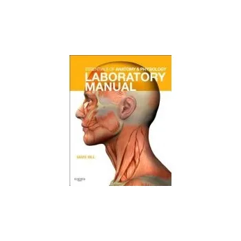 Essentials of Anatomy and Physiology Laboratory Manual - Patton, Kevin T., PhD (Professor Emeritus, Life Sciences, St. Charles Community College Cottleville, MO Professor of Human Anatomy and Physiology Instruction (HAPI adjunct) Northeast College of Heal