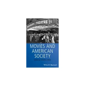 Kniha Movies and American Society - Ross, Steven J. (University of Southern California, USA)