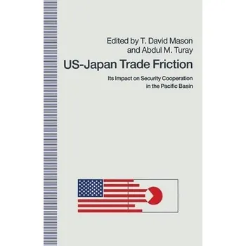 Učebnice US-Japan Trade Friction - Mason, T. David a Turay, Abdul M.