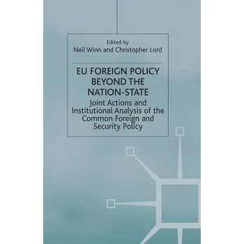 Učebnice EU Foreign Policy Beyond the Nation State - Winn, Neil a Lord, C.